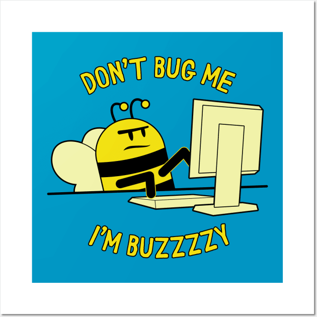 Don't Bug Me... Wall Art by DCLawrenceUK